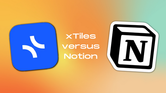 Notion versus xTiles - which is right for you?